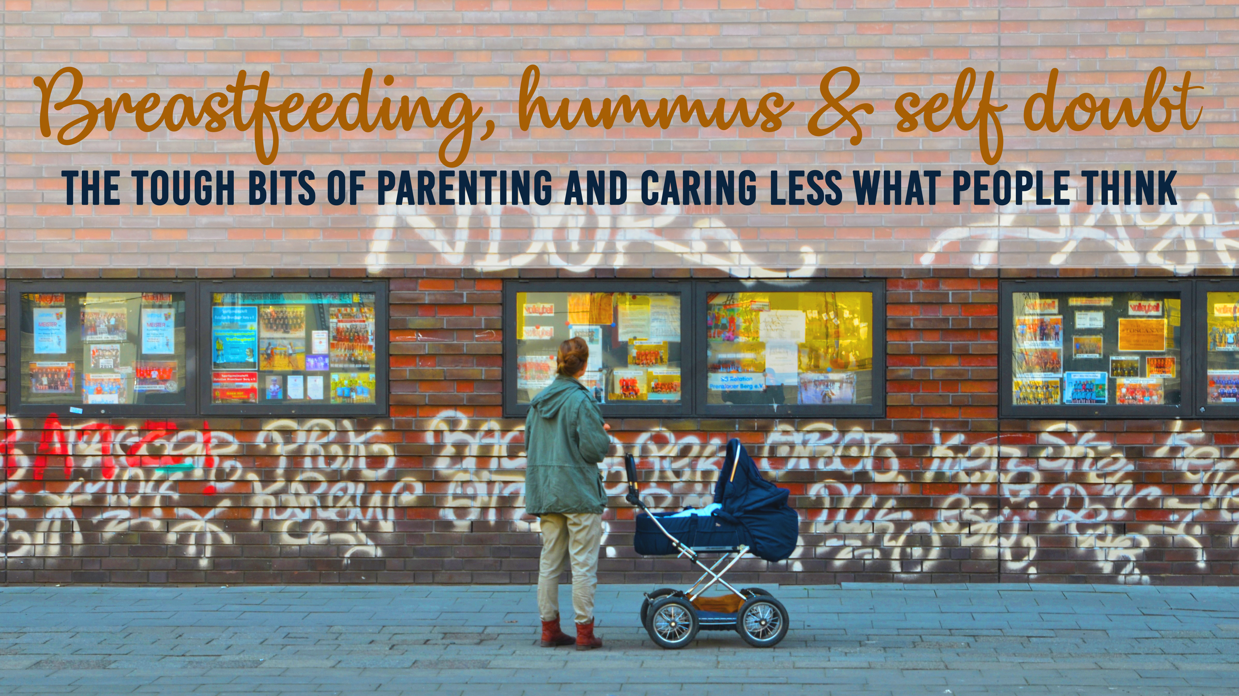 Breastfeeding, hummus & self&nbsp;doubt.