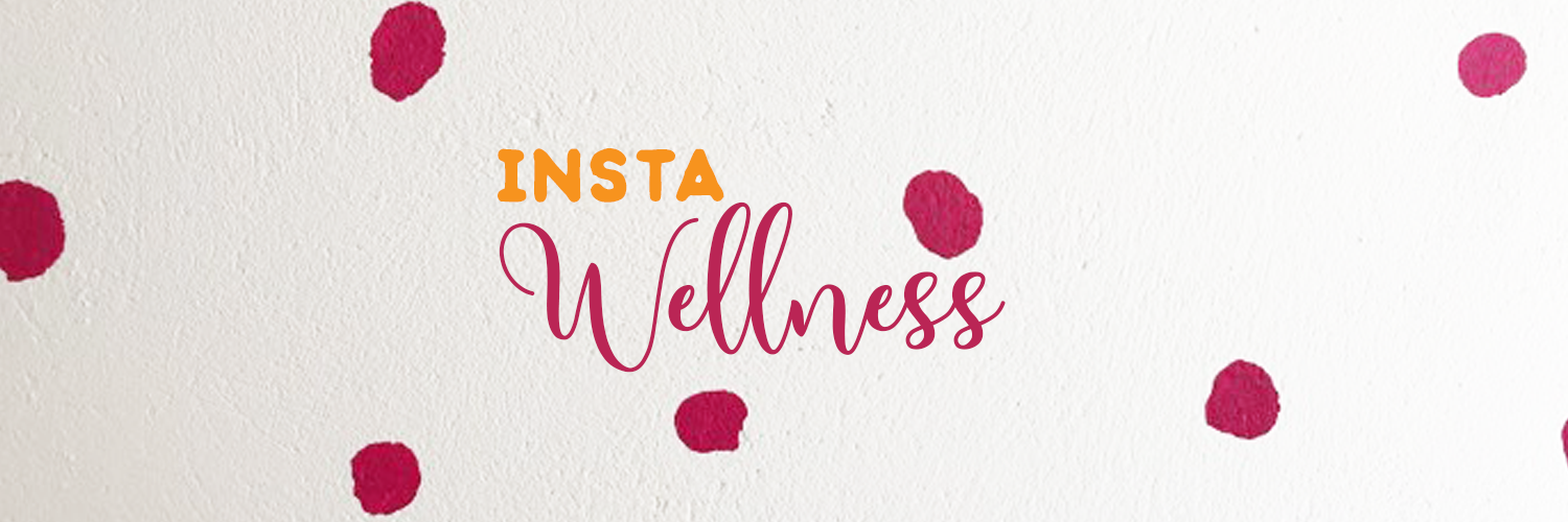 Insta Wellness, or how not to let Instagram gradually drive you nuts.